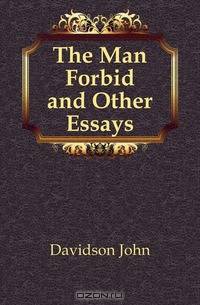 The Man Forbid and Other Essays