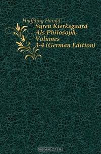 Soren Kierkegaard Als Philosoph, Volumes 3-4 (German Edition)