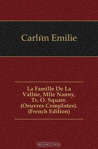 La Famille De La Vallee, Mlle Nanny, Tr. O. Squarr. (Oeuvres Completes). (French Edition)