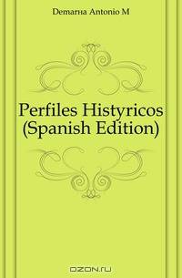 Perfiles Historicos (Spanish Edition)