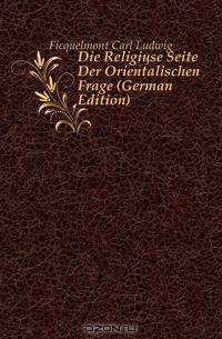 Die Religiose Seite Der Orientalischen Frage (German Edition)
