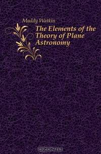 The Elements of the Theory of Plane Astronomy