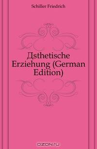 Asthetische Erziehung (German Edition)