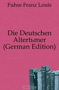 Die Deutschen Altertumer (German Edition)