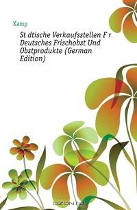 Stadtische Verkaufsstellen Fur Deutsches Frischobst Und Obstprodukte (German Edition)
