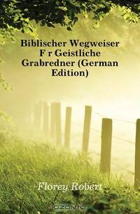 Biblischer Wegweiser Fur Geistliche Grabredner (German Edition)
