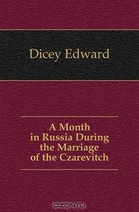 A Month in Russia During the Marriage of the Czarevitch