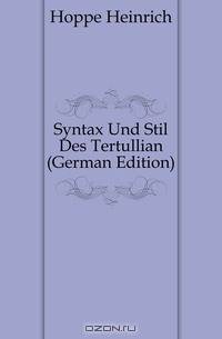 Syntax Und Stil Des Tertullian