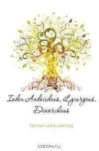 Index Andocideus, Lycurgeus, Dinarcheus