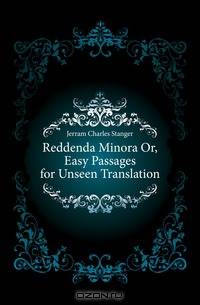 Reddenda Minora Or, Easy Passages for Unseen Translation