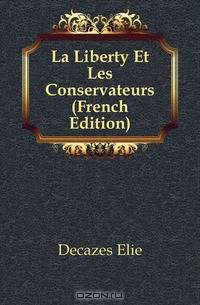 La Liberty Et Les Conservateurs (French Edition)