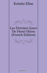 Les Derniers Jours De Henri Heine (French Edition)