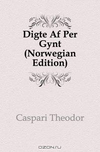 Digte Af Per Gynt (Norwegian Edition)