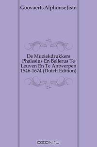 De Muziekdrukkers Phalesius En Bellerus Te Leuven En Te Antwerpen 1546-1674 (Dutch Edition)