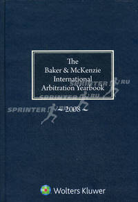 The Baker & McKenzie International Arbitration Yearbook 2008. На английском языке