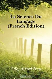 La Science Du Langage (French Edition)
