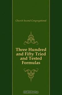 Three Hundred and Fifty Tried and Tested Formulas