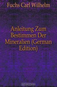 Anleitung Zum Bestimmen Der Mineralien (German Edition)