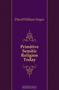 Primitive Semitic Religion Today