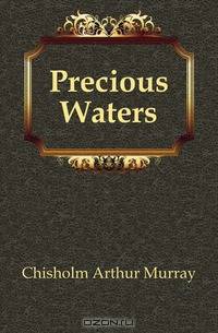 Precious Waters