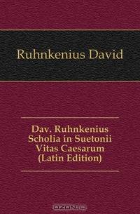 Dav. Ruhnkenius Scholia in Suetonii Vitas Caesarum (Latin Edition)