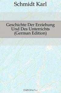 Geschichte Der Erziehung Und Des Unterrichts (German Edition)