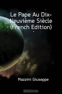 Le Pape Au Dix-Neuvieme Siecle (French Edition)