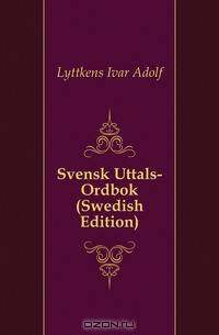 Svensk Uttals-Ordbok (Swedish Edition)
