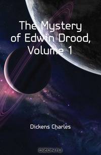 The Mystery of Edwin Drood, Volume 1