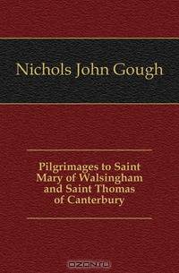 Pilgrimages to Saint Mary of Walsingham and Saint Thomas of Canterbury