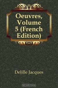 Oeuvres, Volume 5 (French Edition)