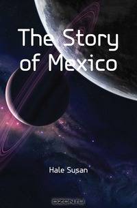 The Story of Mexico