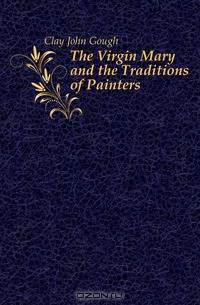 The Virgin Mary and the Traditions of Painters