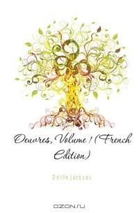 Oeuvres, Volume 1 (French Edition)