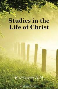 Studies in the Life of Christ