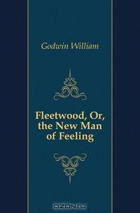 Fleetwood, Or, the New Man of Feeling