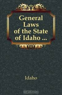 General Laws of the State of Idaho