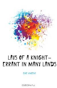 Lays of a Knight-Errant in Many Lands