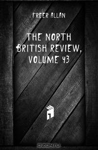 The North British Review, Volume 43