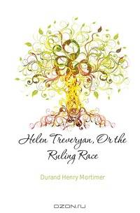 Helen Treveryan, Or the Ruling Race
