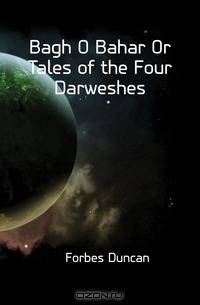 Bagh O Bahar Or Tales of the Four Darweshes