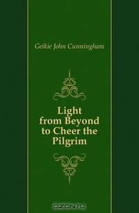 Light from Beyond to Cheer the Pilgrim