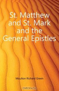 St. Matthew and St. Mark and the General Epistles