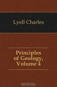Principles of Geology, Volume 4