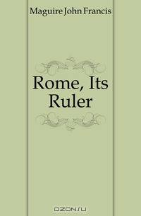 Rome, Its Ruler