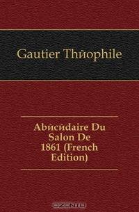Abecedaire Du Salon De 1861 (French Edition)