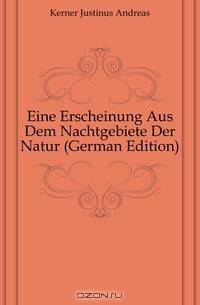 Eine Erscheinung Aus Dem Nachtgebiete Der Natur (German Edition)