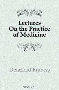 Lectures On the Practice of Medicine