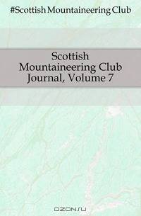 Scottish Mountaineering Club Journal, Volume 7