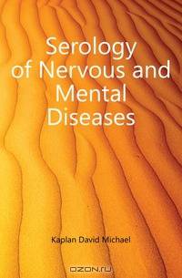 Serology of Nervous and Mental Diseases
